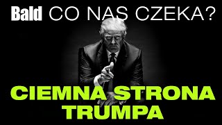 CIEMNA STRONA DONALDA TRUMPA  ERNST W MÓWI CO NAS CZEKA POD JEGO RZĄDAMI [upl. by Zebaj]