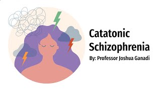 Catatonic Schizophrenia Lecture [upl. by Aysahc]