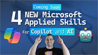 Get EXCITED 😁 4 NEW AI and Copilot Applied Skills COMING SOON [upl. by Suoilenroc]