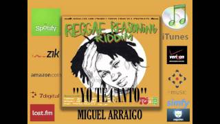 Reggae Reasoning Riddim  Miguel Arraigo  Yo Te Canto Reggaeland prod 2012 [upl. by Elletnahs]