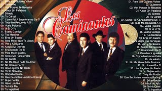 Los Caminantes Mix Románticas Inolvidables 💖💖Los Caminantes 30 Rancheras Romanticas Perronas Éxitos [upl. by Marguerie]