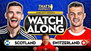 SCOTLAND vs SWITZERLAND EURO 2024 Watchalong Mark GOLDBRIDGE LIVE [upl. by Melisent]