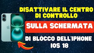 Come disattivare il Centro di controllo sulla schermata di blocco delliPhone iOS 18 [upl. by Nyrak]