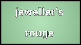 Jewellers rouge Meaning [upl. by Spiro]