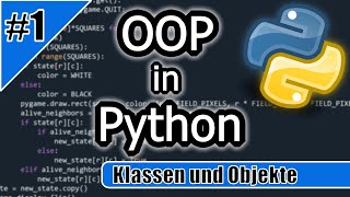 Objektorientierte Programmierung in Python 1  Klassen und Objekte [upl. by Anoerb]