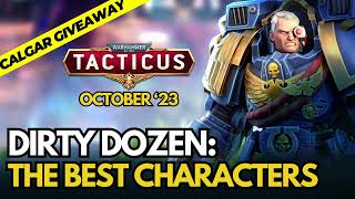 The Dirty Dozen feat Screamer Killer Oct 23  Top 12 Characters in Tacticus  Free Giveaway [upl. by Rafferty521]