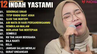 INDAH YASTAMI FULL ALBUM  SEBERKAS SINAR  TITIP RINDU BUAT AYAH  COVER AKUSTIK TERBAIK 2024 [upl. by Anilrahc]