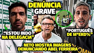 A DENÚNCIA GRAVÍSSIMA DE NET0 PRA CMA DE ABEL FERREIRA APÓS IMAGENS EXCLUSIVAS DO TREINADOR XINGA [upl. by Belle548]