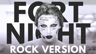 Taylor Swift  quotFortnightquot ROCK VERSION [upl. by Terrag]