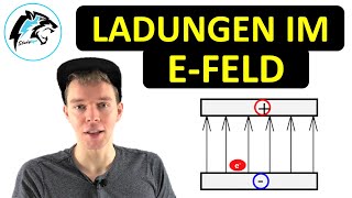 Bewegte Ladungen im elektrischen Feld in Feldrichtung  Physik Tutorial [upl. by Adnical]