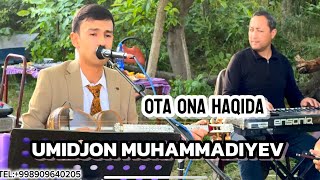 UMIDJON MUHAMMADIYEV OTA ONA HAQIDA 2024JONLI IJROLAR BILAN TA’SIRLI QO’SHIQLAR [upl. by Myrtie246]