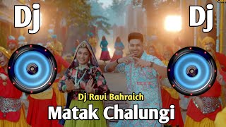 Matak Chalungi  Hard Bass DJ 2024  Haryanvi DJ Song  Dj Ravi Bahraich [upl. by Dee Dee233]