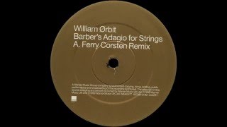 William Ørbit  Barbers Adagio For Strings Ferry Corsten Remix WEA Records 1999 [upl. by Lowery]