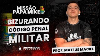 Bizurando Código Penal Militar  Policia Militar do Ceará  Prof Mateus Maciel [upl. by Nnalorac]