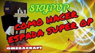 COMO HACER UNA ESPADA SUPER OP SKYPVP OMEGACRAFT [upl. by Ocirema]