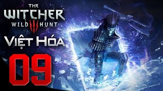 The Witcher 3 Wild Hunt  Tập 09 Giết Được Một Thằng Wild Hunt Rồi  The Witcher III Việt Hóa [upl. by Louanna636]