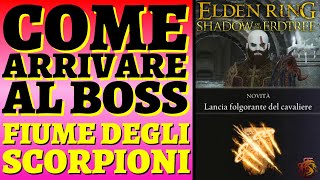 Catacombe del Fiume degli Scorpioni Come Arrivare al Boss Elden Ring Shadow of the Erdtree🇮🇹 [upl. by Lionello]