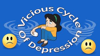 Stuck in a Vicious Cycle of Depression Reverse it with CBT [upl. by Aronos]