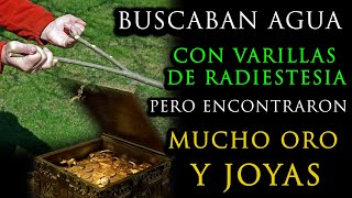 BUSCADORES DE AGUA con VARILLAS de RADIESTESIA ENCONTRARON MUCHO ORO Y JOYAS al EXCARVAR en HACIENDA [upl. by Tooley]