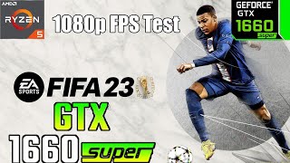 FIFA 23 GTX 1660 Super PC Gameplay Benchmark FPS Test [upl. by Yadroc71]