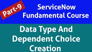 Data type in servicenow  dependent choice value creation  dictionary in servicenow [upl. by Ivah]