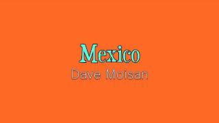 Mexico  Dave Moisan HOLLISTER PLAYLIST 2011 [upl. by Leahcimluap421]