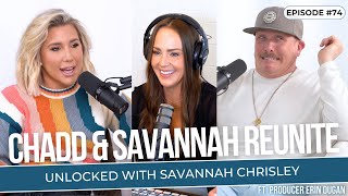 Chadd amp Savannah Reunite feat Chadd Bryant  Unlocked with Savannah Chrisley Podcast Ep 74 [upl. by Olga]