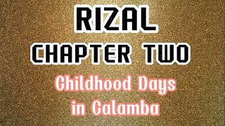 RIZAL HISTORY CHAPTER 2CHILDHOOD DAYS IN CALAMBAJOSE RIZAL LIFE [upl. by Erreit]