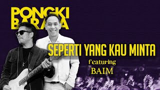 SEPERTI YANG KAU MINTA  Pongki Barata Feat Baim on guitars [upl. by Letnohs]