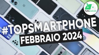 MIGLIORI Smartphone FEBBRAIO 2024 tutte le fasce di prezzo  TopSmartphone [upl. by Nocaj788]