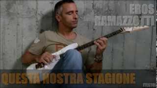 Eros Ramazzotti  Questa nostra stagione CON TESTO [upl. by Meerek216]