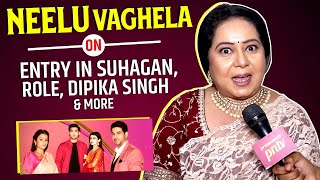 Suhagan Neelu Vaghela Interview On Entry In Suhaagan On Her Role Dipika Singh amp Many More [upl. by Gunn335]