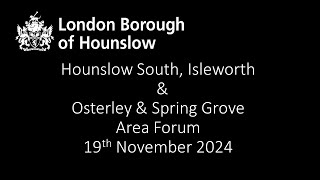 Hounslow south Isleworth amp Osterley amp Spring Grove Area forum 19 Nov 24 [upl. by Torey]