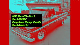 1966 Chev C10  Comp Cams Thumpr Cam Upgrade  Walk Around Video [upl. by Lal]