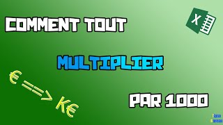 Comment tout multiplier par 1000 sur excel passer de K€ à € [upl. by Gibby257]