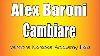 Alex Baroni  Cambiare Versione Karaoke Academy Italia [upl. by Ally]