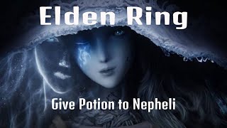 Elden Ring Give Potion To Nepheli [upl. by Namus7]