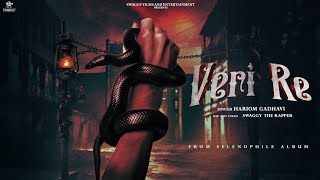 Veri Re  Selenophile Album  Hariom Gadhavi  Swaggy The Rapper  New Gujarati Rap Song [upl. by Ayekehs]