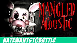 quotMangledquot A Five Nights at Freddys 2 Song  Acoustic  FNaF NateWantsToBattle [upl. by Eimile]