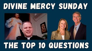 The Top Ten Questions about Divine Mercy Sunday with Fr Chris Alar and Dave and Joan Maroney [upl. by Navad]