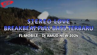 BREAKBEAT FULL BASS TERBARU STEREO LOVE  FL MOBILE DJ AMUD [upl. by Alameda484]