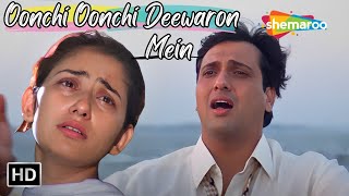 Oonchi Oonchi Deewaron Mein  Govinda Manisha Korila  Alka Yagnik Sad Hit Songs  Achanak Songs [upl. by Gustie]