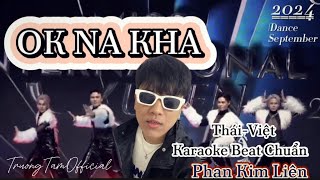 PKL OK NA KA Karaoke Beat Chuẩn 2024  Cực Sung Lyrics Thái  Việt OK CHIA TAY [upl. by Kissie]