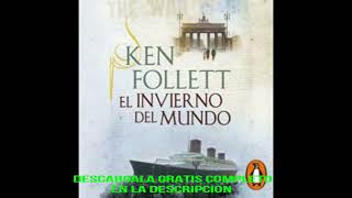 EL INVIERNO DEL MUNDO THE CENTURY 2audiolibroKEN FOLLETT [upl. by Nnylrahc]