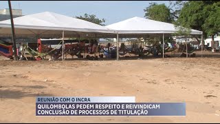 Quilombolas reivindicam conclusão de processos de titulação de territórios em reunião com o INCRA [upl. by Ponzo]