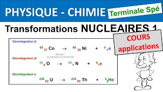 Terminale Spécialité Physique Transformations nucléaires Types de désintégration cours applications [upl. by Alyl]