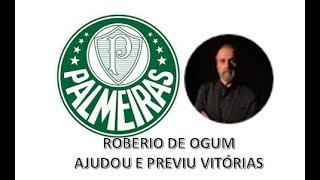 Roberio de Ogum previu e acertou Palmeiras campeão [upl. by Cini165]