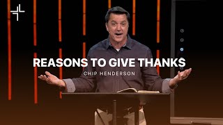 L3 Sermon  Reasons to Give Thanks  Chip Henderson [upl. by Theda]