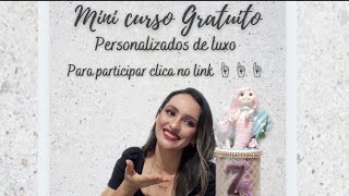 Curso de personalizados de luxo grátis Participe Do Mini Curso Gratuito de personalizados de luxo [upl. by Heiskell]