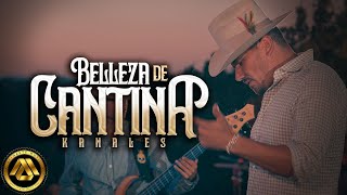 Kanales  Belleza de Cantina Video Oficial [upl. by Nordgren489]